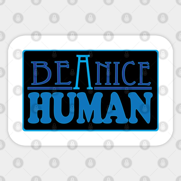 Be a Nice Human! Sticker by DickinsonDesign